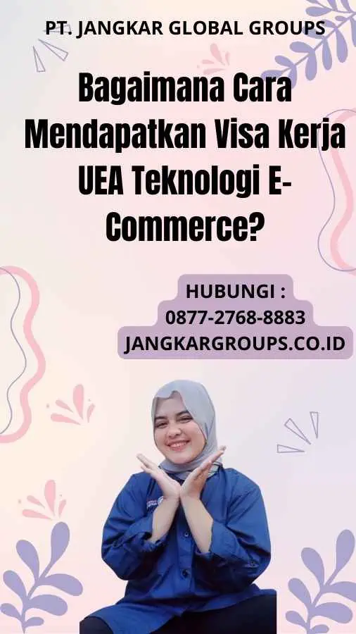 Bagaimana Cara Mendapatkan Visa Kerja UEA Teknologi E-Commerce