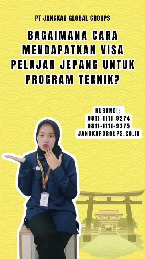 Bagaimana Cara Mendapatkan Visa Pelajar Jepang Untuk Program Teknik