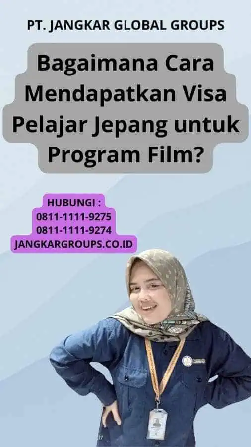 Bagaimana Cara Mendapatkan Visa Pelajar Jepang untuk Program Film?