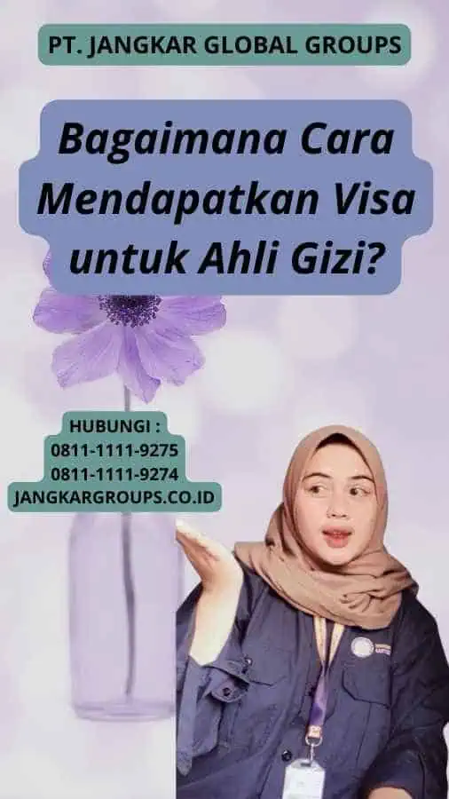 Bagaimana Cara Mendapatkan Visa untuk Ahli Gizi?