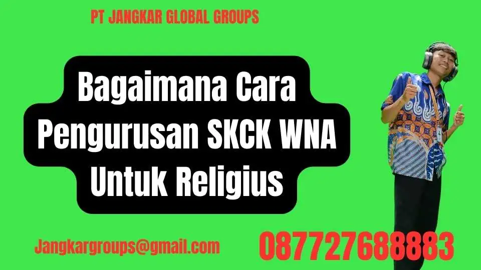 Bagaimana Cara Pengurusan SKCK WNA Untuk Religius