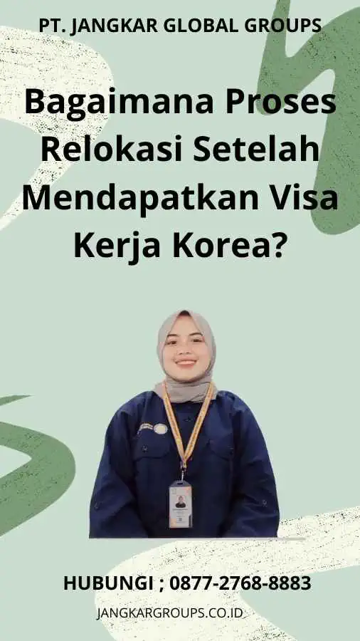 Bagaimana Proses Relokasi Setelah Mendapatkan Visa Kerja Korea