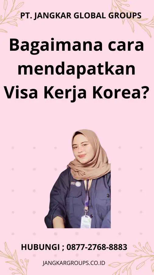 Bagaimana cara mendapatkan Visa Kerja Korea (1)