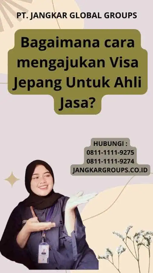 Bagaimana cara mengajukan Visa Jepang Untuk Ahli Jasa?