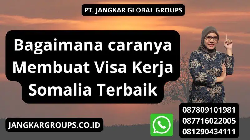 Bagaimana caranya Membuat Visa Kerja Somalia Terbaik