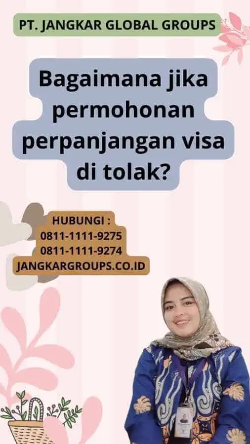 Bagaimana jika permohonan perpanjangan visa di tolak?