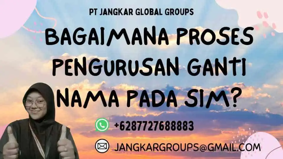 Bagaimana proses pengurusan ganti nama pada SIM?