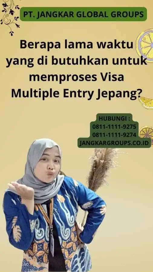 Berapa lama waktu yang di butuhkan untuk memproses Visa Multiple Entry Jepang?