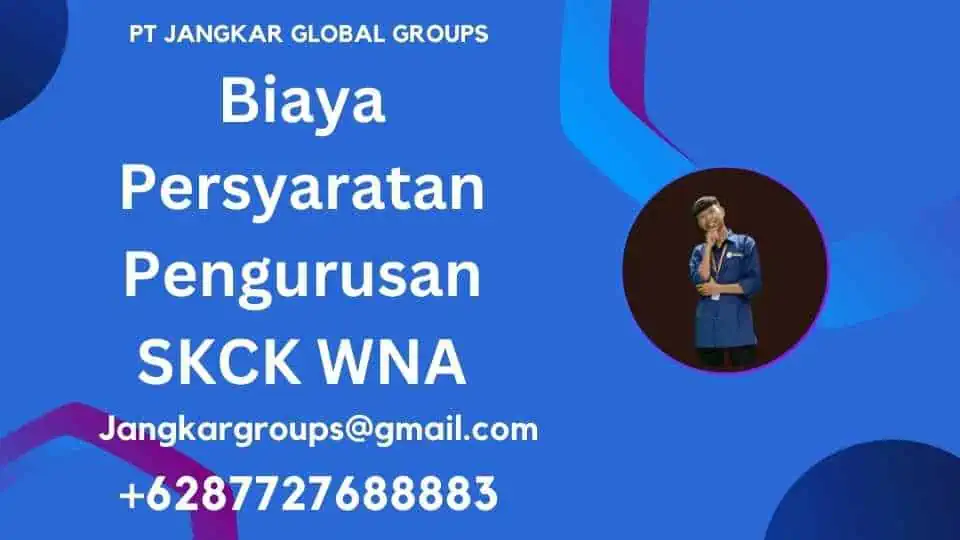 Biaya Persyaratan Pengurusan SKCK WNA