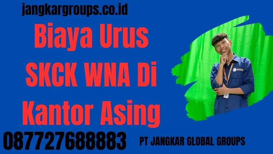 Biaya Urus SKCK WNA Di Kantor Asing