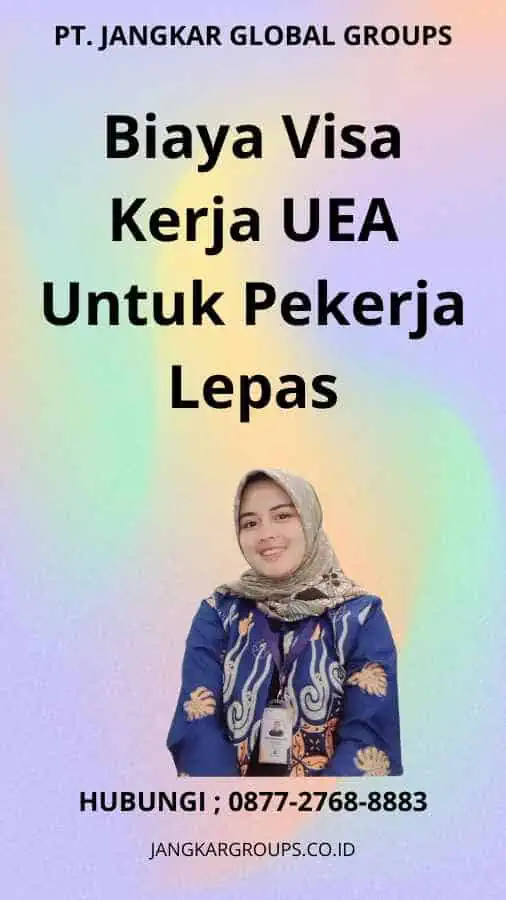 Biaya Visa Kerja UEA Untuk Pekerja Lepas