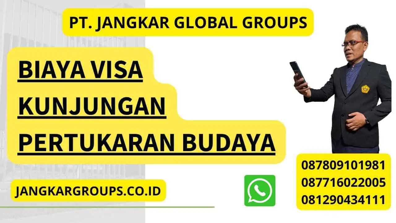 Biaya Visa Kunjungan Pertukaran Budaya