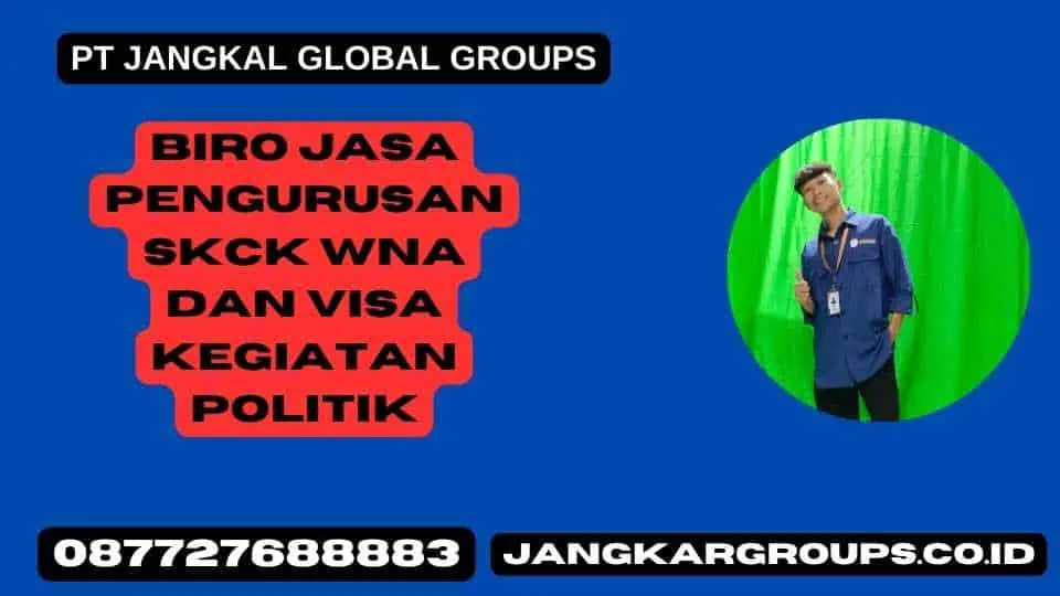 Biro jasa Pengurusan SKCK WNA Dan Visa Kegiatan Politik