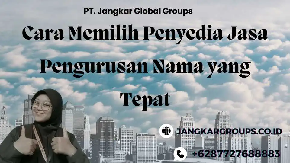 Cara Memilih Penyedia Jasa Pengurusan  Nama yang Tepat