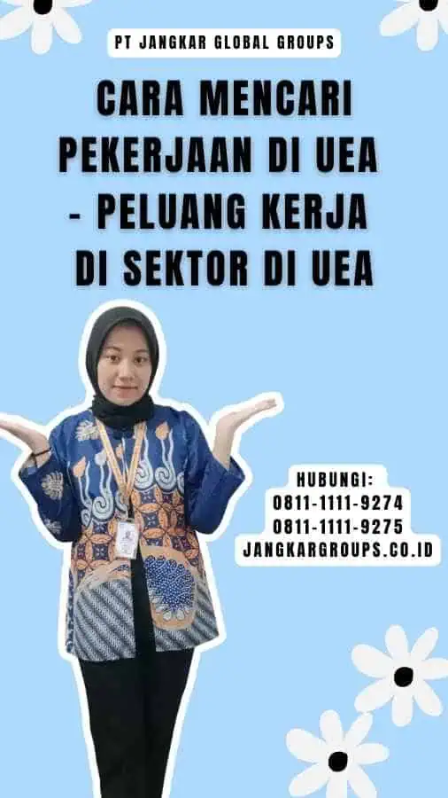 Cara Mencari Pekerjaan di UEA - Peluang Kerja Di Sektor Di UEA