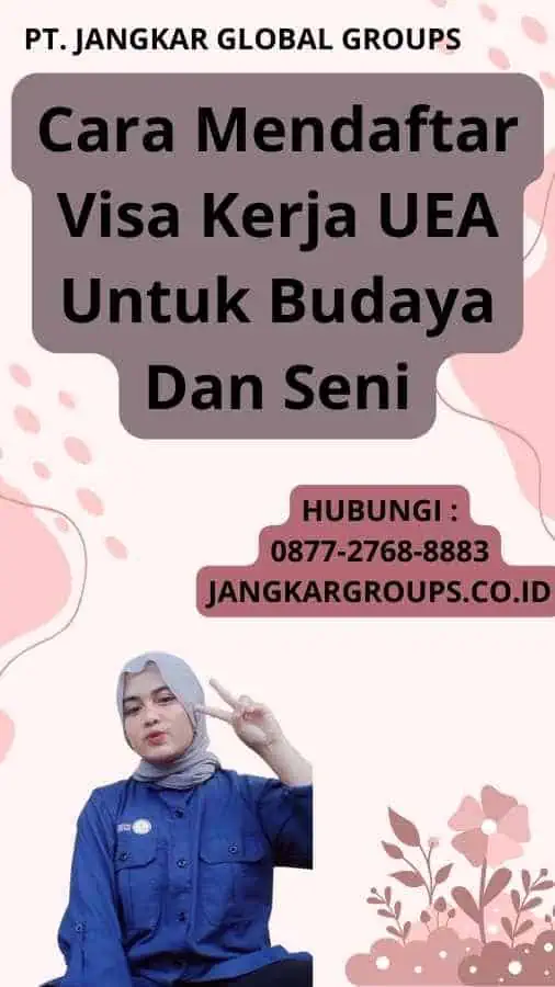 Cara Mendaftar Visa Kerja UEA Untuk Budaya Dan Seni