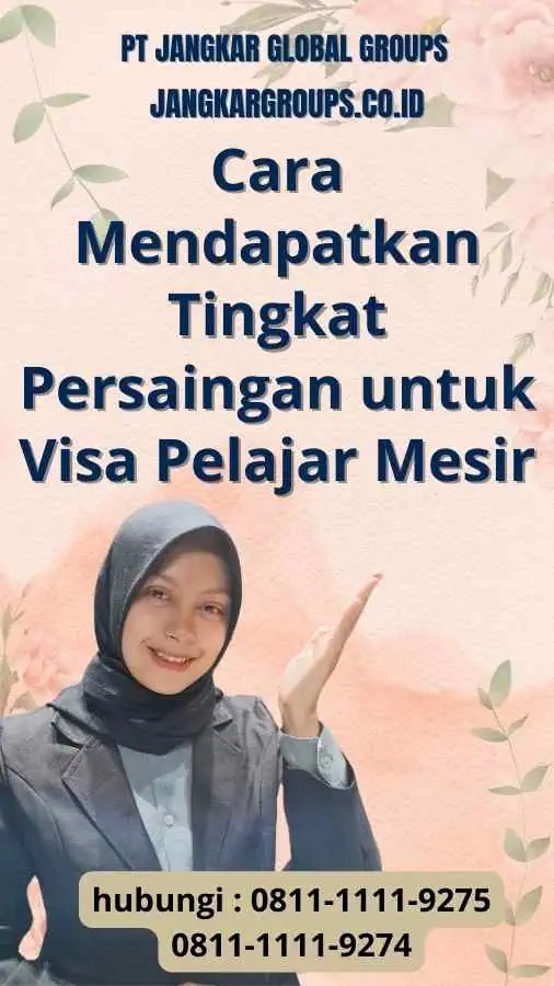 Cara Mendapatkan Tingkat Persaingan untuk Visa Pelajar Mesir