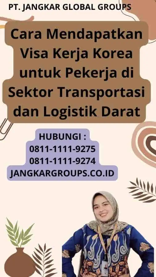 Cara Mendapatkan Visa Kerja Korea untuk Pekerja di Sektor Transportasi dan Logistik Darat