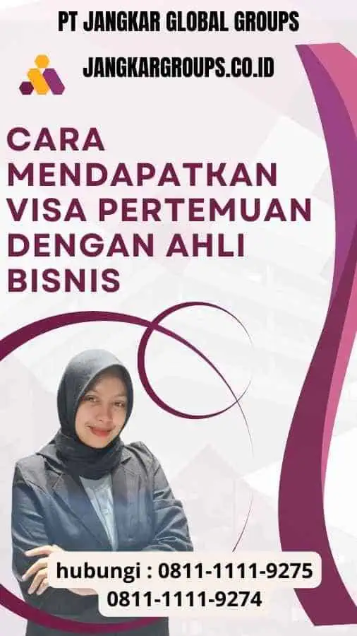 Cara Mendapatkan Visa Pertemuan Dengan Ahli Bisnis