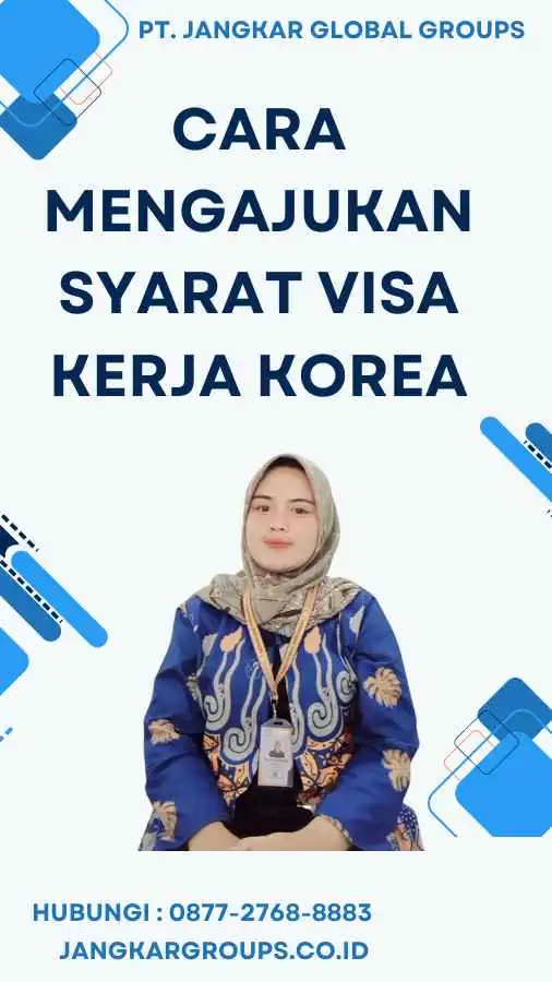 Cara Mengajukan Syarat Visa Kerja Korea