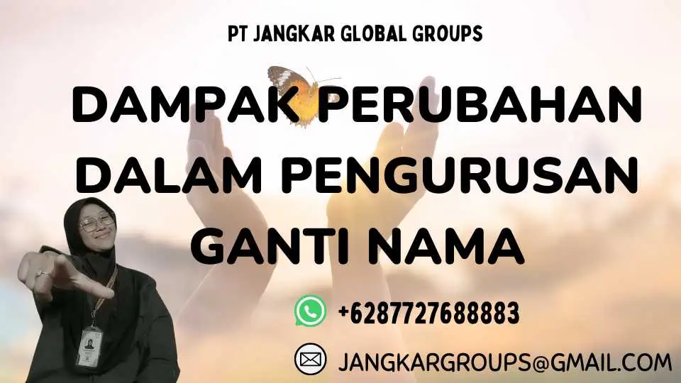 Dampak Perubahan Dalam Pengurusan Ganti Nama