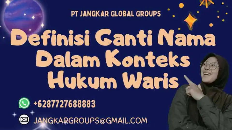 Definisi Ganti Nama Dalam Konteks Hukum Waris