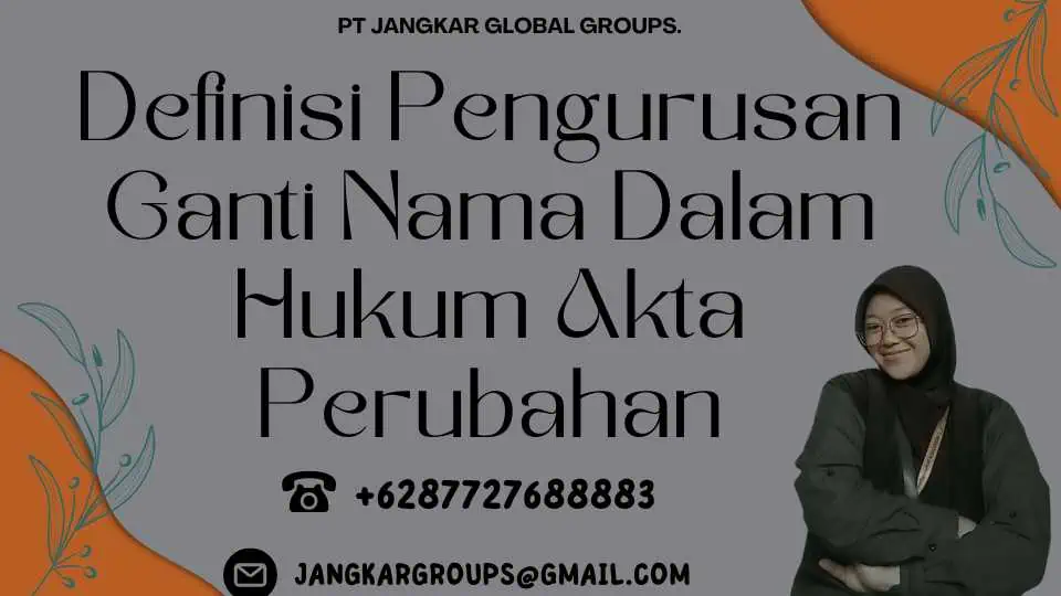 Definisi Pengurusan Ganti Nama Dalam Hukum Akta Perubahan