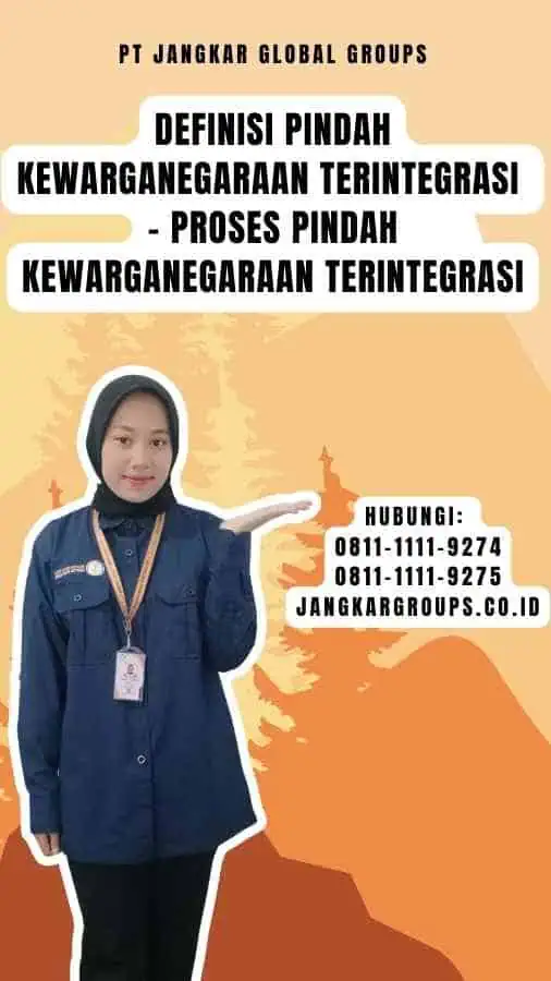 Definisi Pindah Kewarganegaraan Terintegrasi - Proses Pindah Kewarganegaraan Terintegrasi