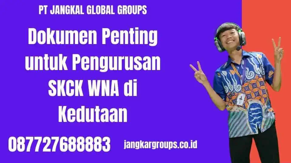 Dokumen Penting untuk Pengurusan SKCK WNA di Kedutaan