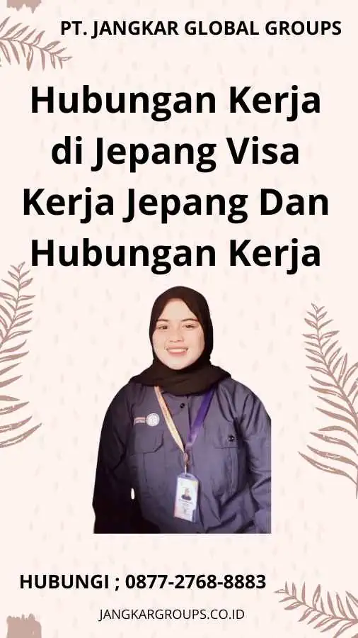 Hubungan Kerja di Jepang Visa Kerja Jepang Dan Hubungan Kerja