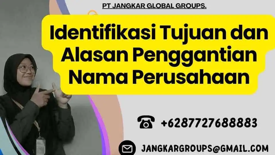 Identifikasi Tujuan dan Alasan Penggantian Nama Perusahaan, Pemberitahuan Pengurusan Ganti Nama Dalam Hukum