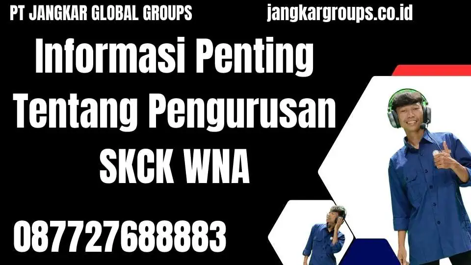 Informasi Penting Tentang Pengurusan SKCK WNA