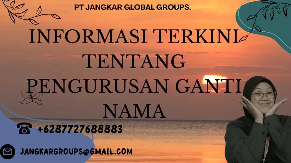 Informasi Terkini Tentang Pengurusan Ganti Nama