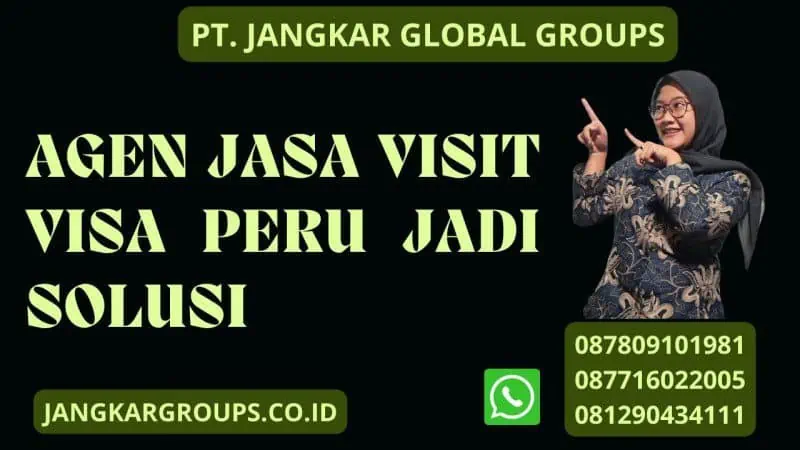 Agen Jasa Visit Visa Peru Jadi Solusi