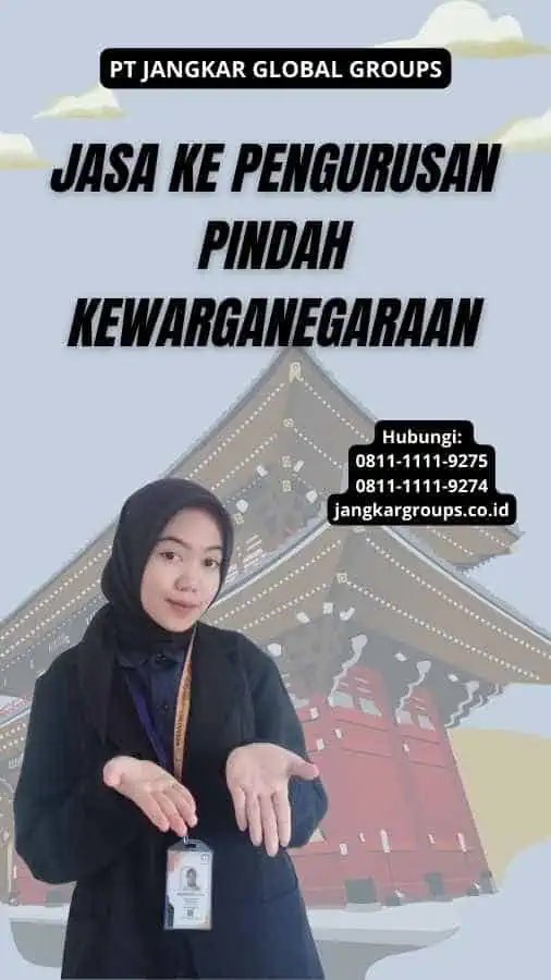 Jasa Ke Pengurusan Pindah Kewarganegaraan