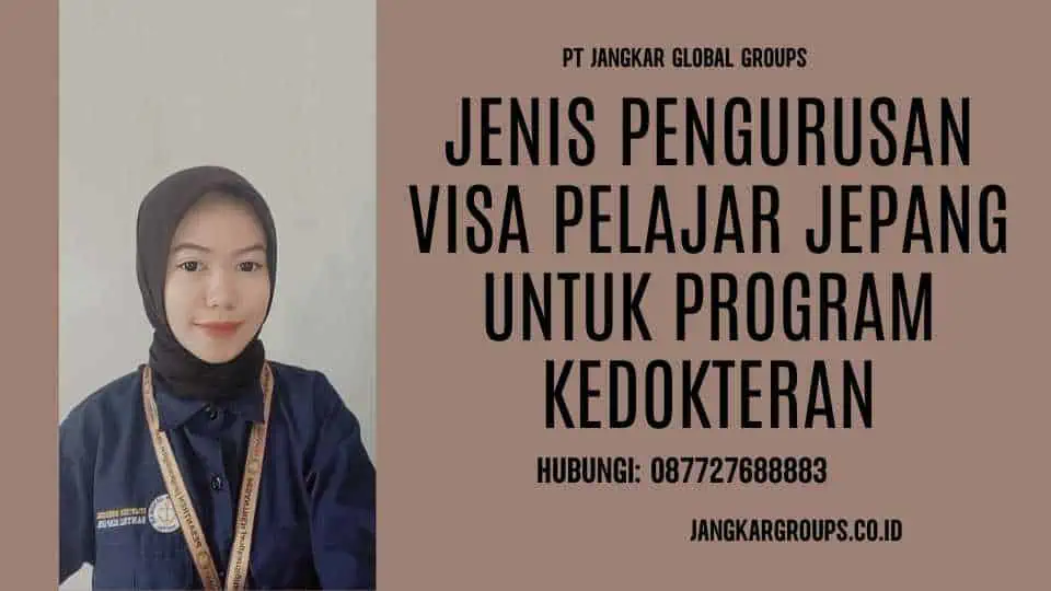 Jenis Pengurusan Visa Pelajar Jepang Untuk Program Kedokteran