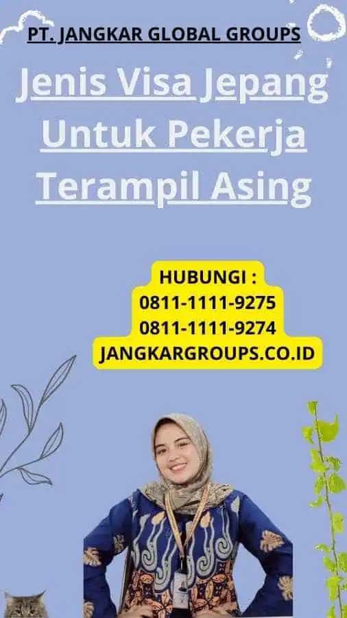 Jenis Visa Jepang Untuk Pekerja Terampil Asing