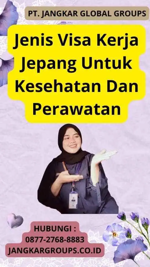 Jenis Visa Kerja Jepang Untuk Kesehatan Dan Perawatan