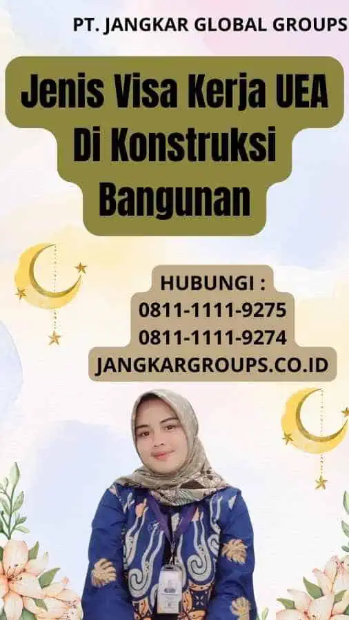 Jenis Visa Kerja UEA Di Konstruksi Bangunan