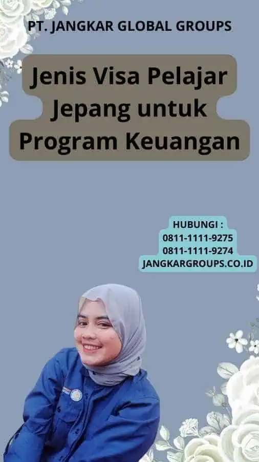 Jenis Visa Pelajar Jepang untuk Program Keuangan