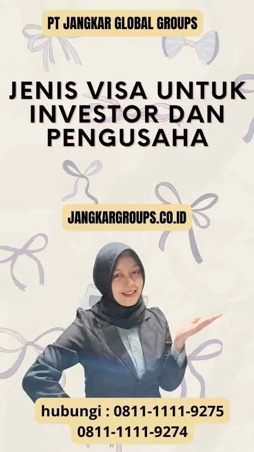 Jenis Visa Untuk Investor Dan Pengusaha : Proses Pengajuan Visa Bagi Investor Dan Pengusaha