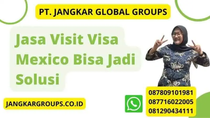 Jasa Visit Visa Mexico Bisa Jadi Solusi