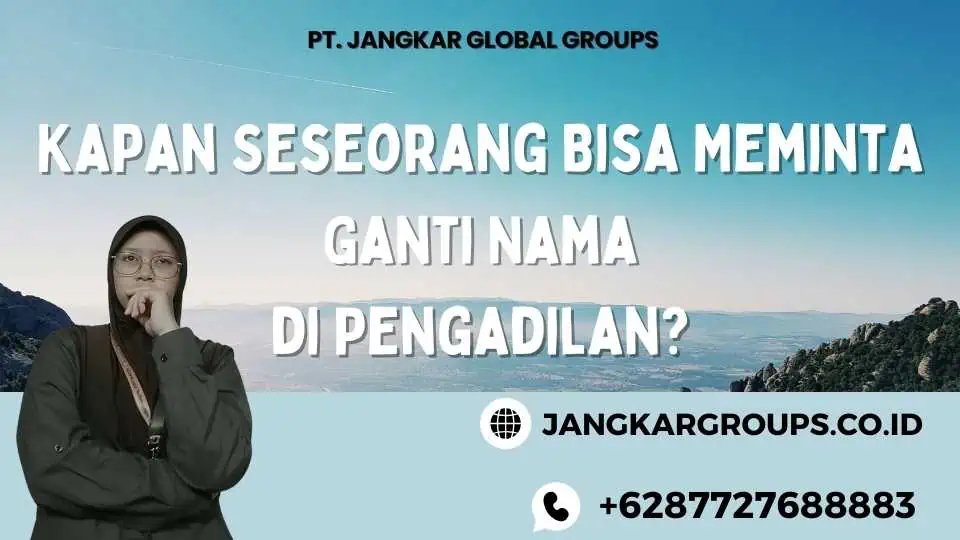 Kapan Seseorang Bisa Meminta Ganti Nama di Pengadilan?