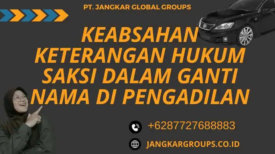 Keabsahan Keterangan Hukum Saksi Dalam Ganti Nama Di Pengadilan