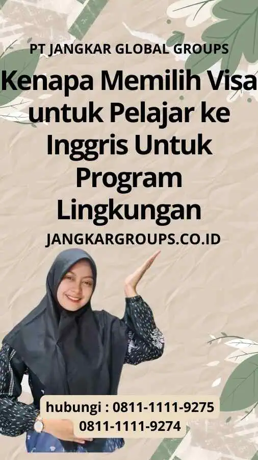 Kenapa Memilih Visa untuk Pelajar ke Inggris Untuk Program Lingkungan