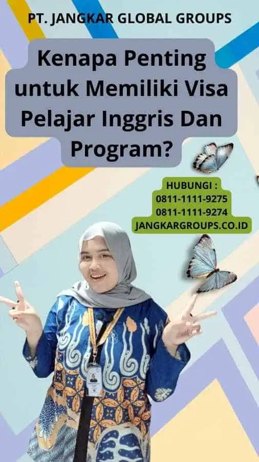 Kenapa Penting untuk Memiliki Visa Pelajar Inggris Dan Program?