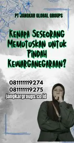 Kenapa Seseorang Memutuskan untuk Pindah Kewarganegaraan?