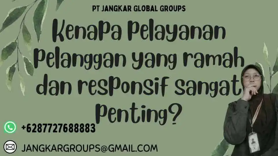 Kenapa pelayanan pelanggan yang ramah dan responsif sangat penting?