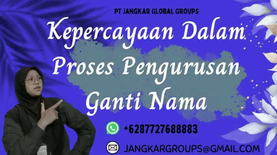 Kepercayaan Dalam Proses Pengurusan Ganti Nama