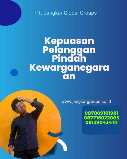 Kepuasan Pelanggan Pindah Kewarganegaraan